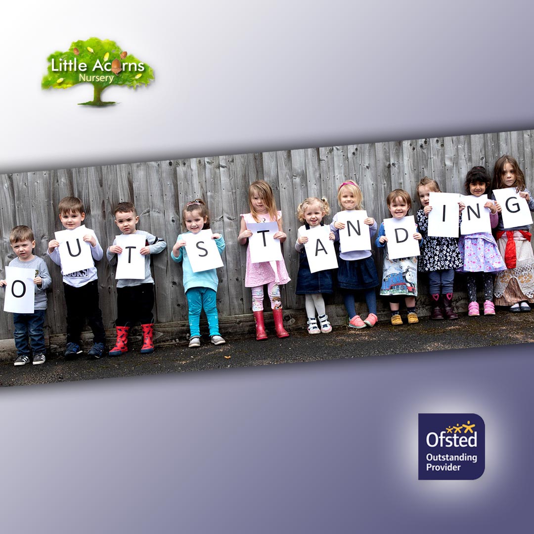 Little Acorns Nursery Ofsted Report “Outstanding Childcare Provision”