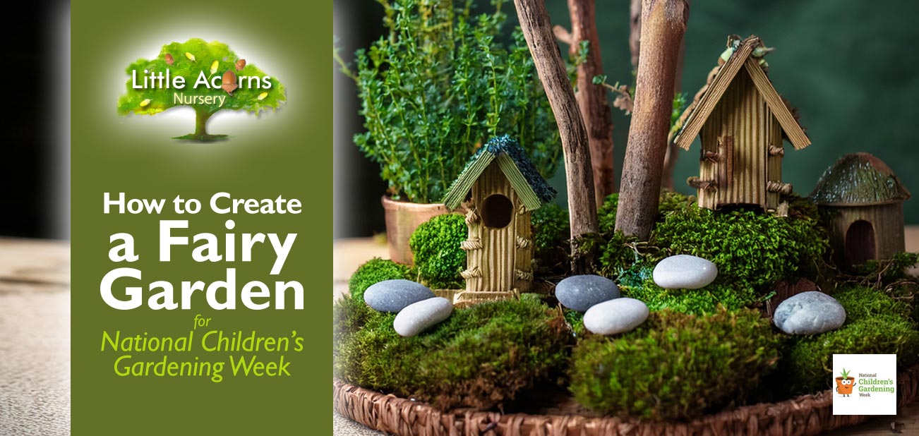 How to Create a Fairy Garden for National Children’s Gardening Week